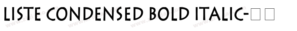 Liste Condensed Bold Italic字体转换